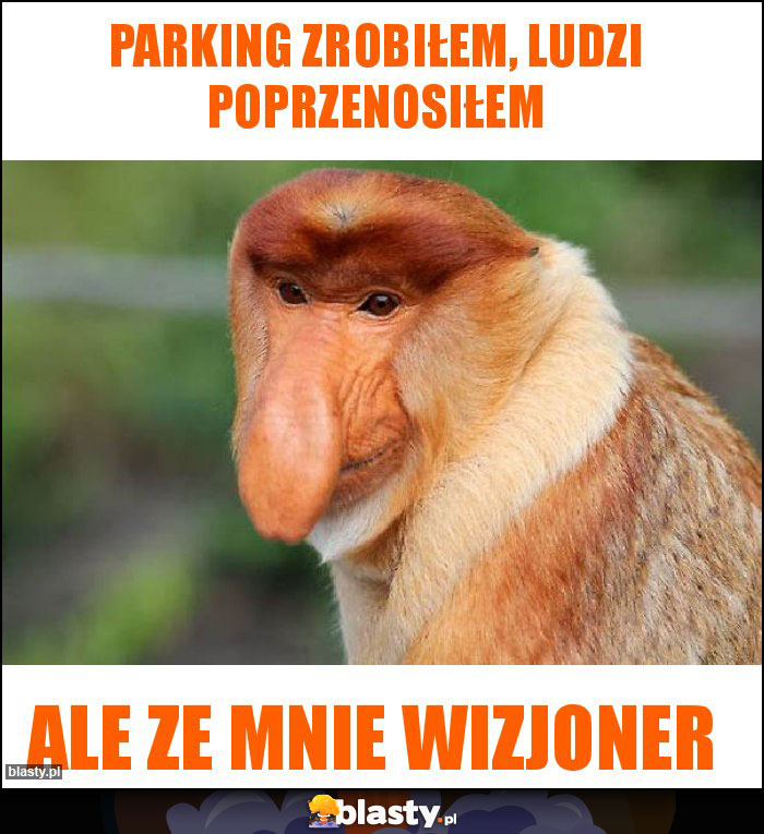 Parking zrobiłem, ludzi poprzenosiłem Parking zrobiłem, ludzi poprzenosiłem