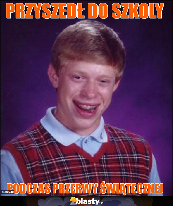 Przyszedł do szkoly