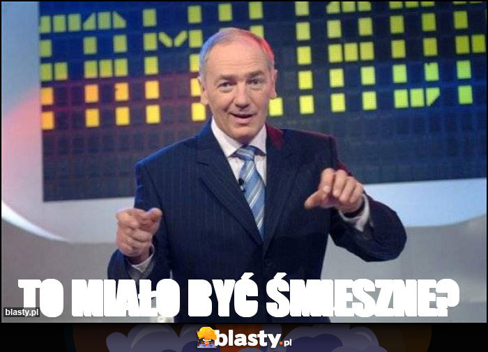 To miało być śmieszne? To miało być śmieszne?