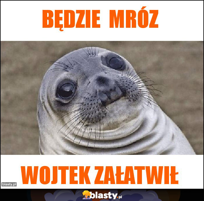 Będzie mróz Będzie mróz