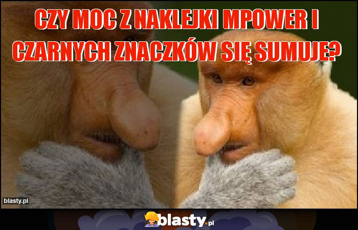 Czy Moc z naklejki MPOWER i czarnych znaczków się sumuje? Czy Moc z naklejki MPOWER i czarnych znaczków się sumuje?