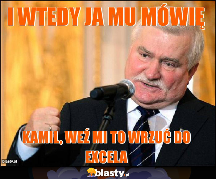 I wtedy ja mu mówię I wtedy ja mu mówię