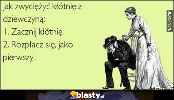 Jak zwyciężyć kłótnię z dziewczyną: zacznij kłótnię, rozpłacz się jako pierwszy