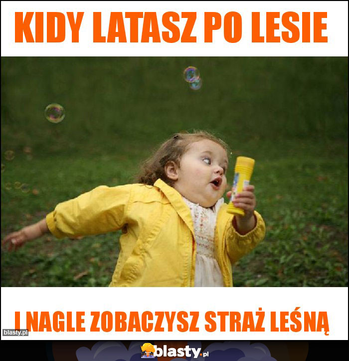 Kidy latasz po lesie Kidy latasz po lesie