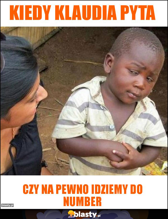 Kiedy Klaudia pyta Kiedy Klaudia pyta
