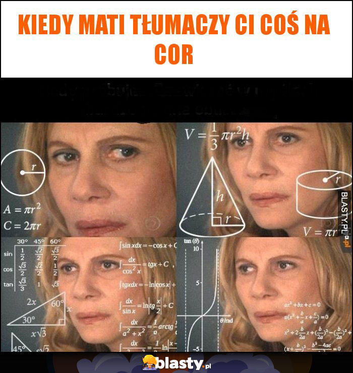 KIEDY MATI TŁUMACZY cI COŚ NA COR KIEDY MATI TŁUMACZY cI COŚ NA COR