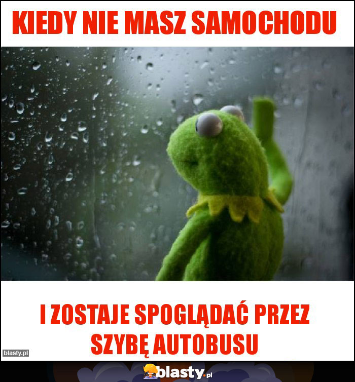 Kiedy nie masz samochodu