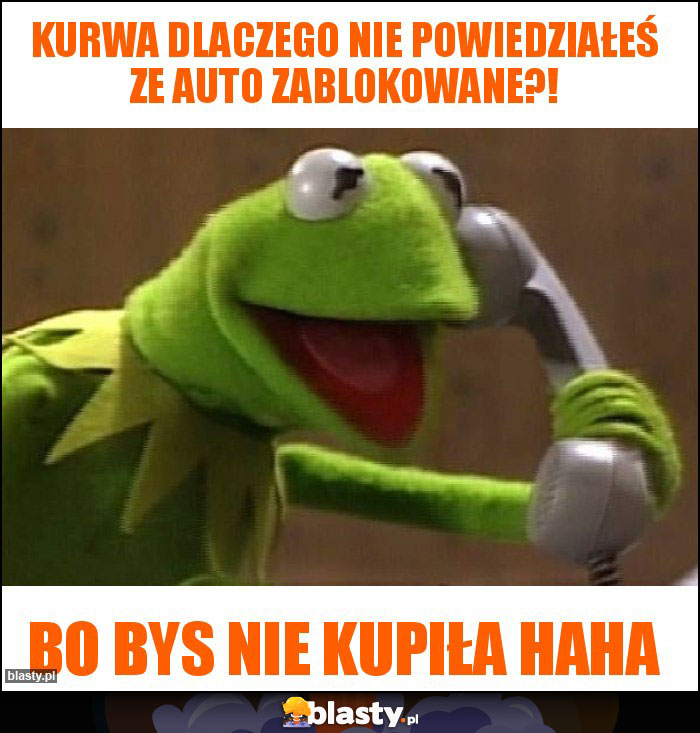 Kurwa dlaczego nie powiedziałeś ze auto zablokowane?! Kurwa dlaczego nie powiedziałeś ze auto zablokowane?!