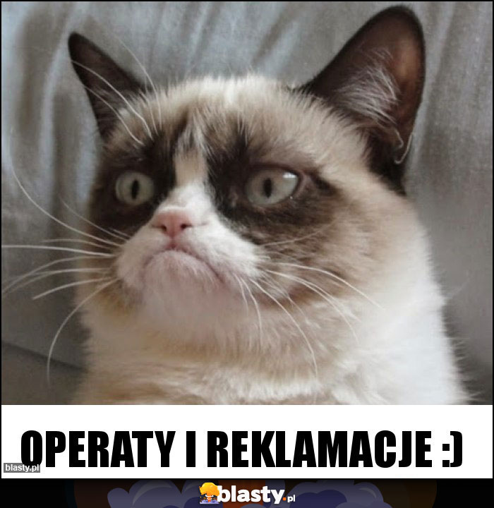 OPERATY I REKLAMACJE :) OPERATY I REKLAMACJE :)