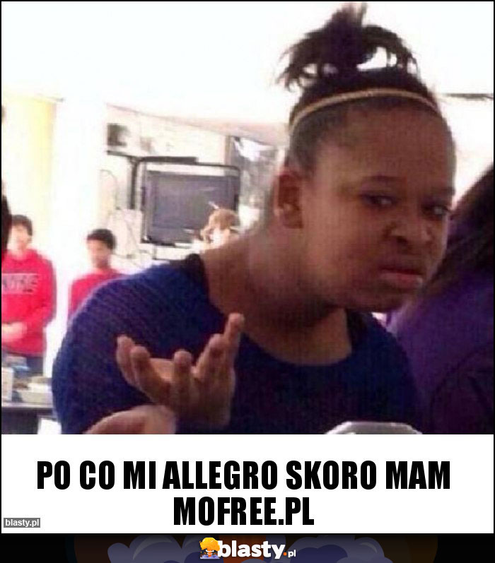 Po co mi Allegro skoro mam Mofree.pl Po co mi Allegro skoro mam Mofree.pl