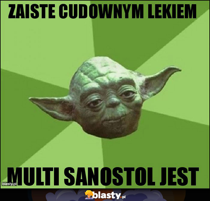 Zaiste cudownym lekiem Zaiste cudownym lekiem