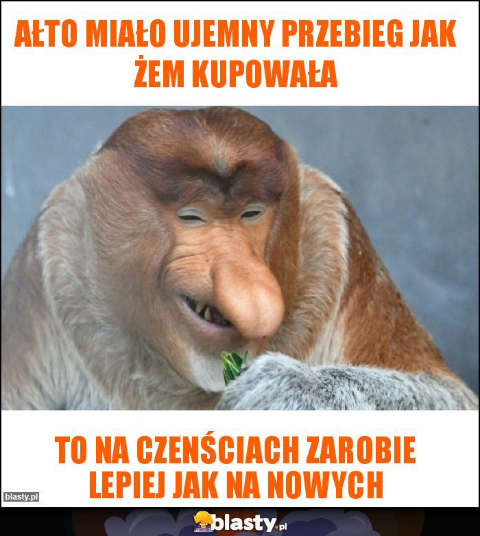 ałto miało ujemny przebieg jak żem kupowała