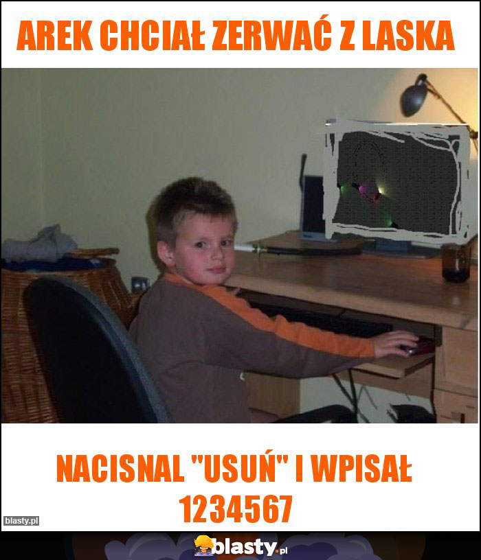Arek chciał zerwać z laska Arek chciał zerwać z laska