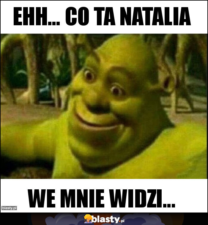 Ehh... Co ta Natalia Ehh... Co ta Natalia