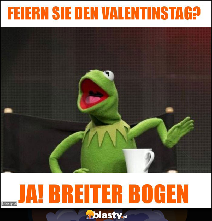 Feiern Sie den Valentinstag? Feiern Sie den Valentinstag?