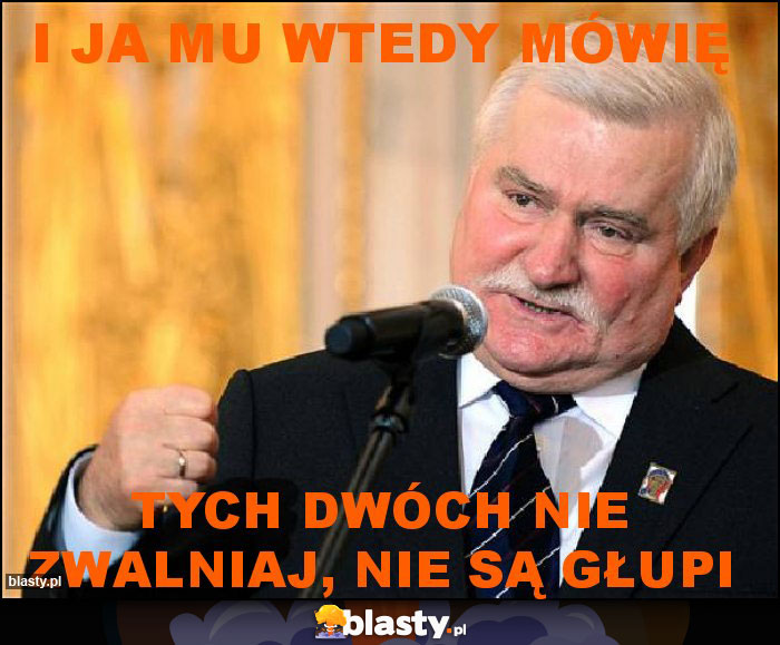 I ja mu wtedy mówię I ja mu wtedy mówię