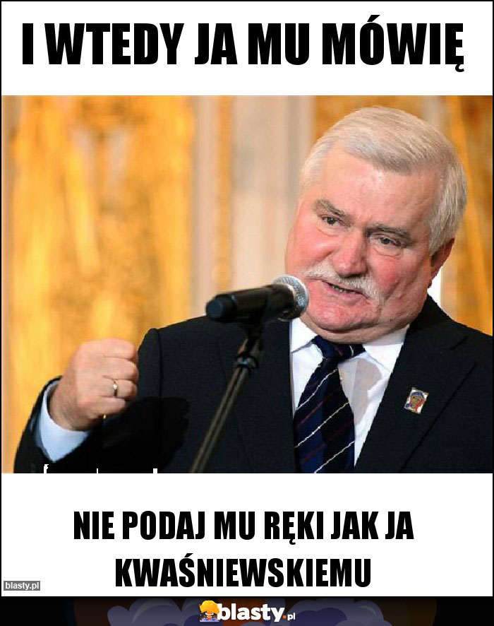 I WTEDY JA MU MÓWIĘ I WTEDY JA MU MÓWIĘ