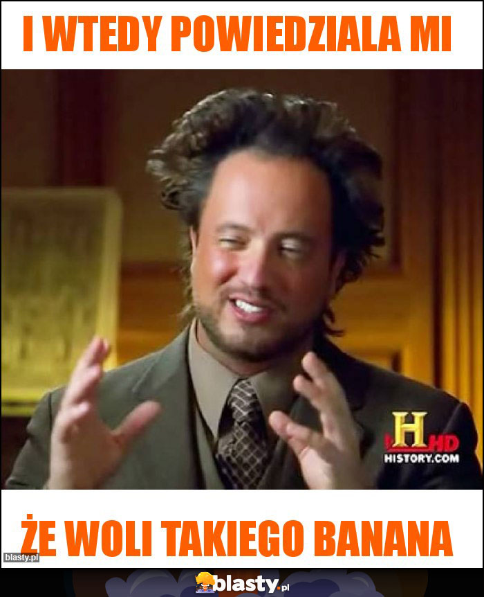 I wtedy powiedziala mi I wtedy powiedziala mi