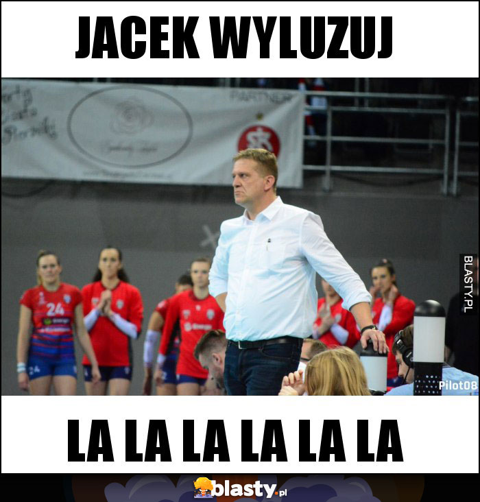 Jacek wyluzuj Jacek wyluzuj