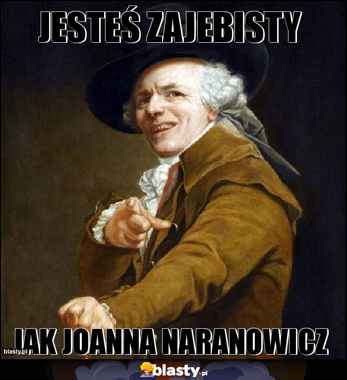 Jesteś zajebisty Jesteś zajebisty
