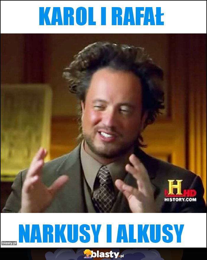 Karol i Rafał Karol i Rafał