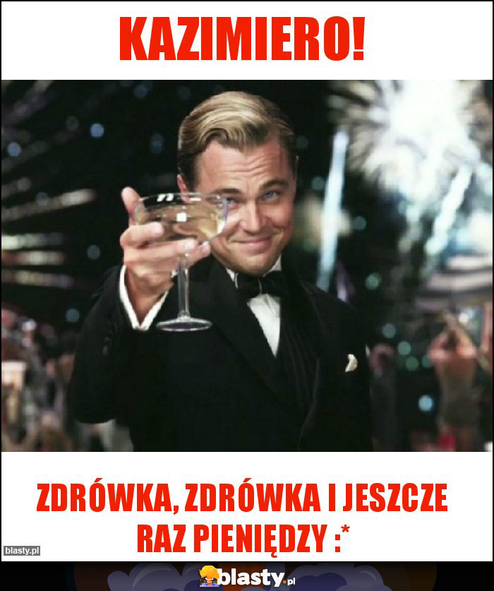 Kazimiero! Kazimiero!
