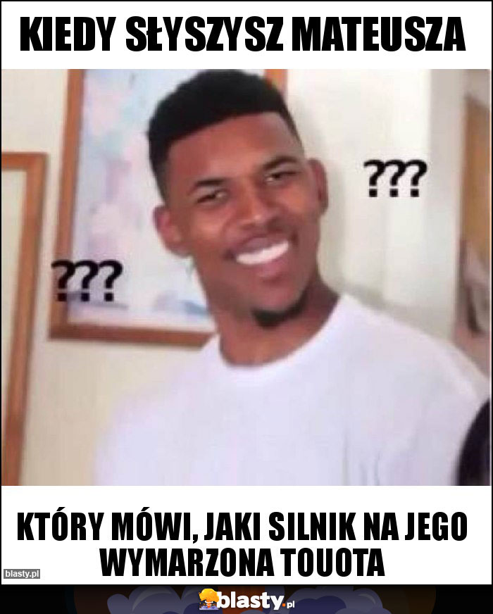 kiedy słyszysz Mateusza