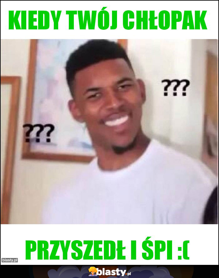 Kiedy Twój chłopak Kiedy Twój chłopak