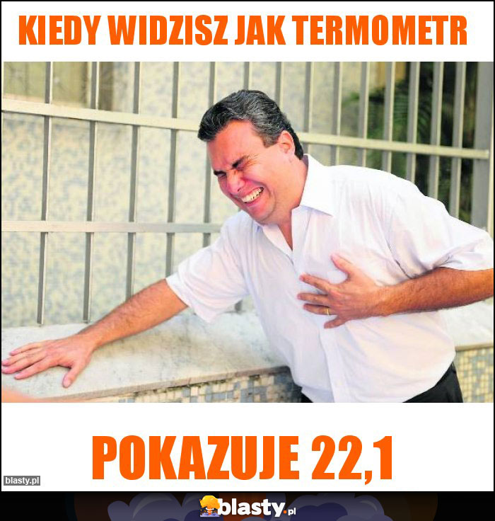 Kiedy widzisz jak termometr Kiedy widzisz jak termometr