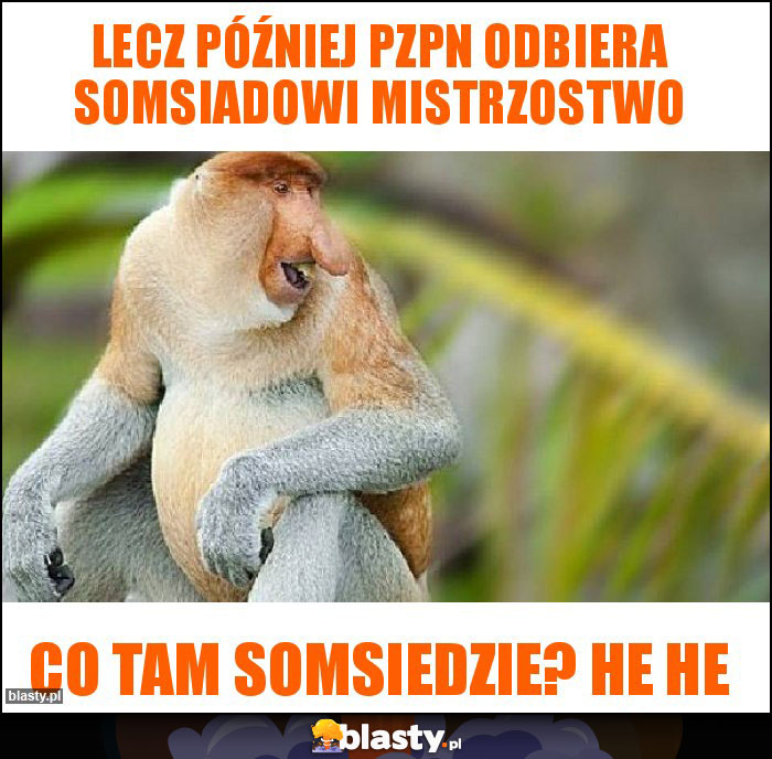 Lecz później pzpn odbiera somsiadowi mistrzostwo Lecz później pzpn odbiera somsiadowi mistrzostwo
