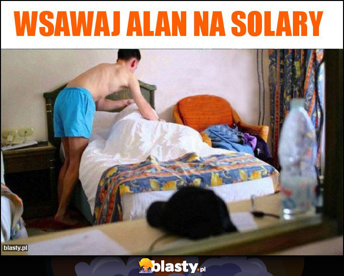 Wsawaj Alan na solary Wsawaj Alan na solary