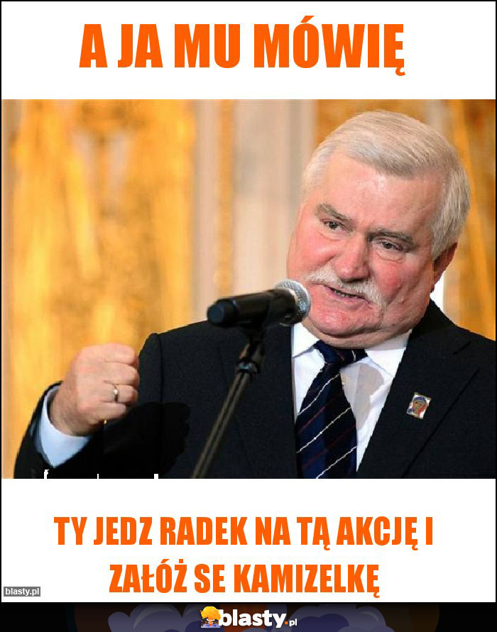 A ja mu mówię A ja mu mówię