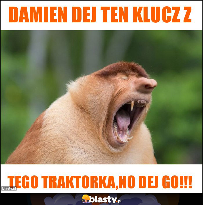Damien dej ten klucz z Damien dej ten klucz z