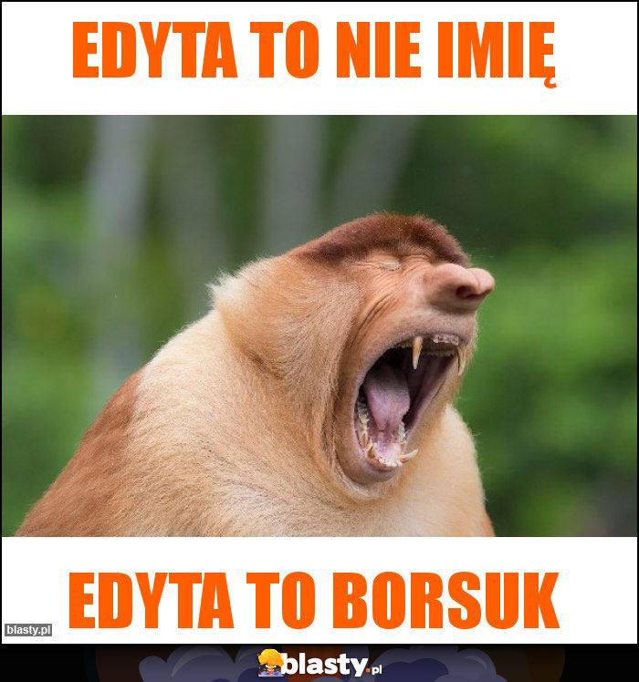 Edyta to nie imię Edyta to nie imię