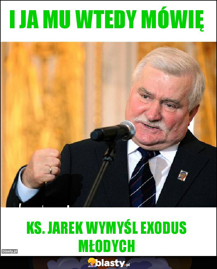 I ja mu wtedy mówię I ja mu wtedy mówię