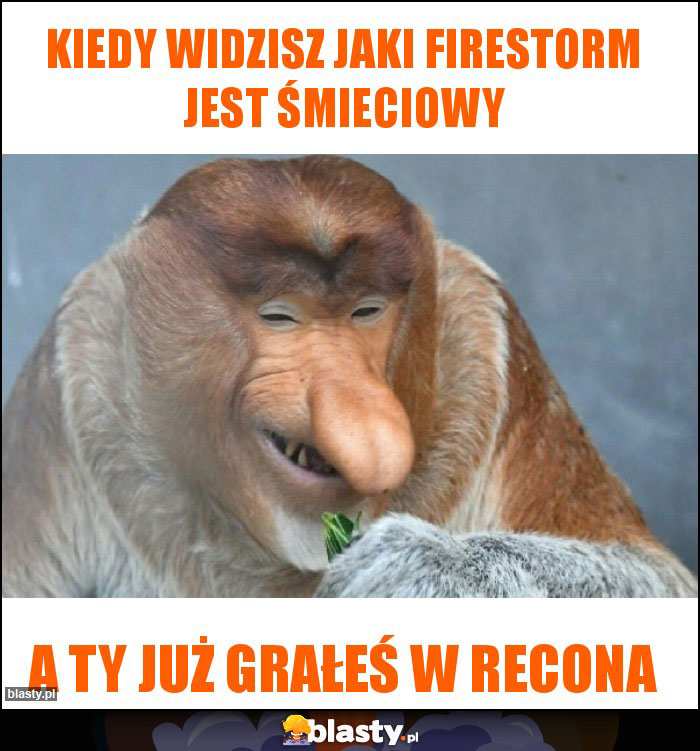 kiedy widzisz jaki firestorm jest śmieciowy kiedy widzisz jaki firestorm jest śmieciowy