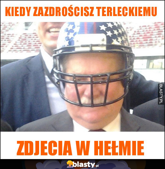 Kiedy zazdrościsz terleckiemu Kiedy zazdrościsz terleckiemu