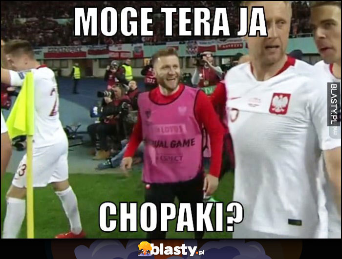 Mogę teraz ja chłopaki Błaszczykowski na ławce rezerwowej