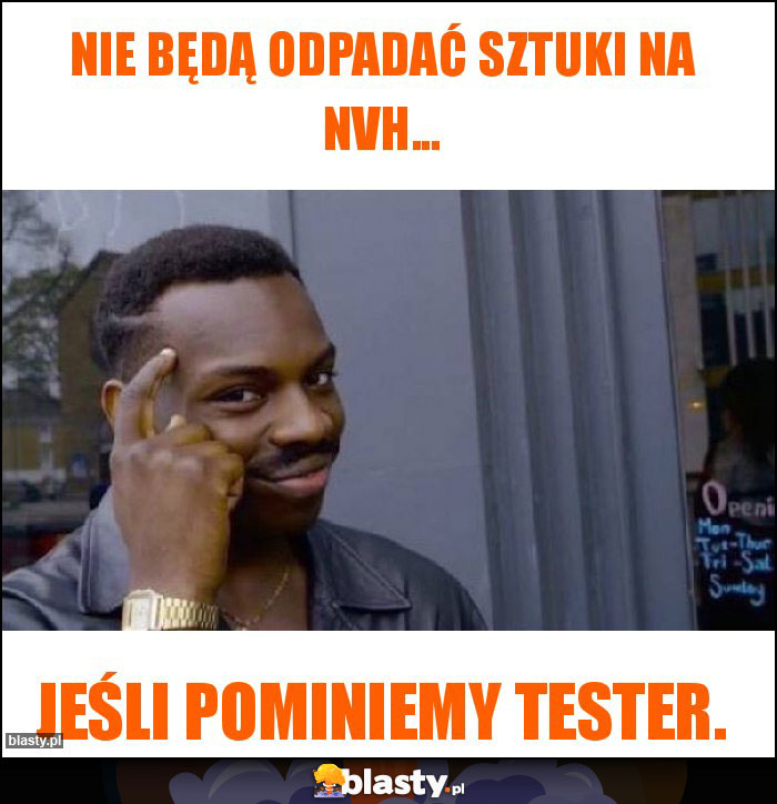 Nie będą odpadać sztuki na nvh... Nie będą odpadać sztuki na nvh...