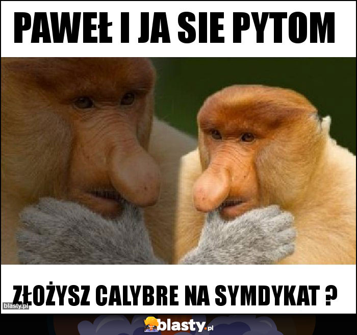 Paweł i ja sie pytom Paweł i ja sie pytom