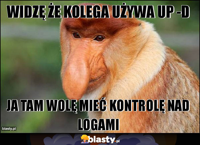 Widzę że kolega używa up -d Widzę że kolega używa up -d