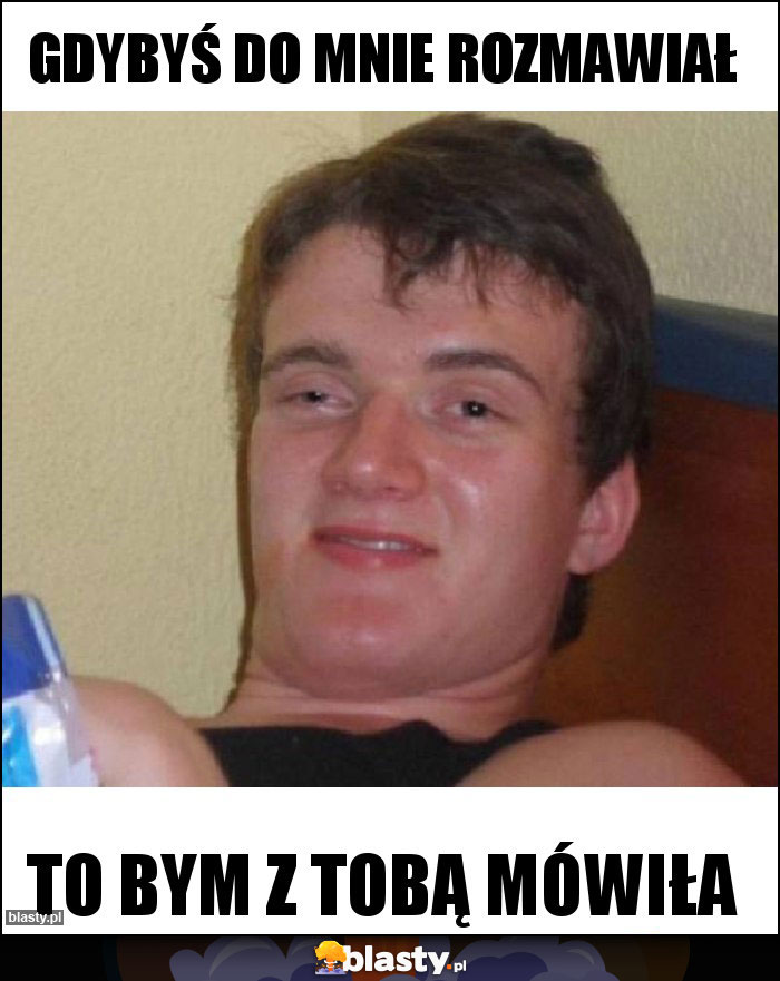 Gdybyś do mnie rozmawiał Gdybyś do mnie rozmawiał