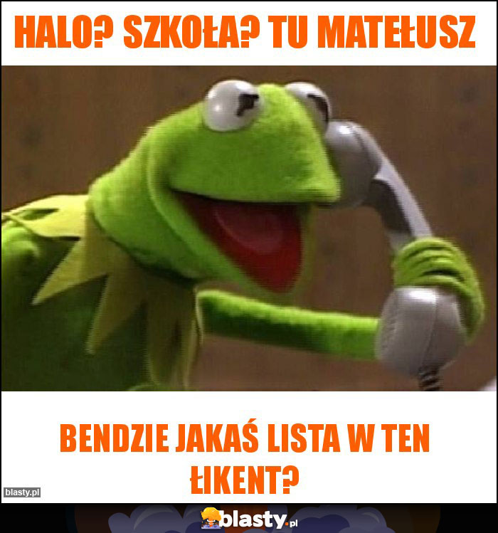 Halo? Szkoła? Tu Matełusz Halo? Szkoła? Tu Matełusz