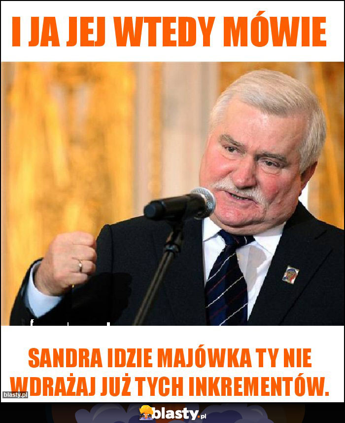 I ja jej wtedy mówie I ja jej wtedy mówie