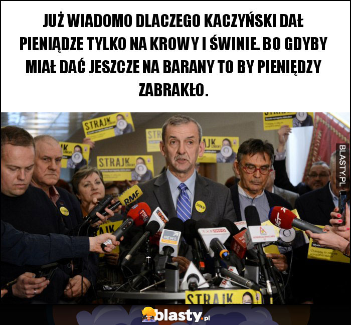 Już wiadomo dlaczego Kaczyński dał pieniądze tylko na krowy i świnie. Bo gdyby miał dać jeszcze na barany to by pieniędzy zabrakło. Już wiadomo dlaczego Kaczyński dał pieniądze tylko na krowy i świnie. Bo gdyby miał dać jeszcze na barany to by pieniędzy zabrakło.
