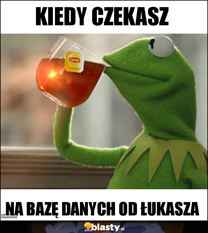 Kiedy czekasz Kiedy czekasz