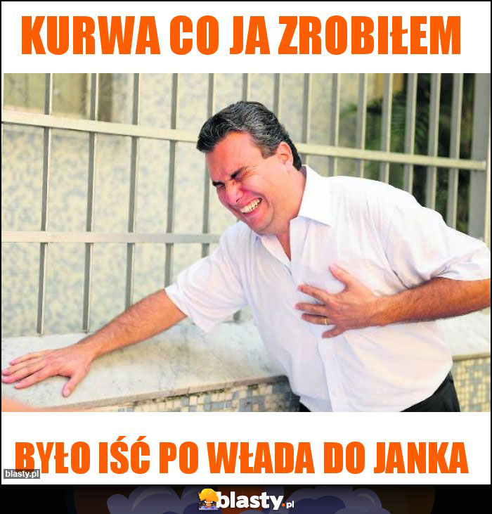 Kurwa co ja zrobiłem Kurwa co ja zrobiłem