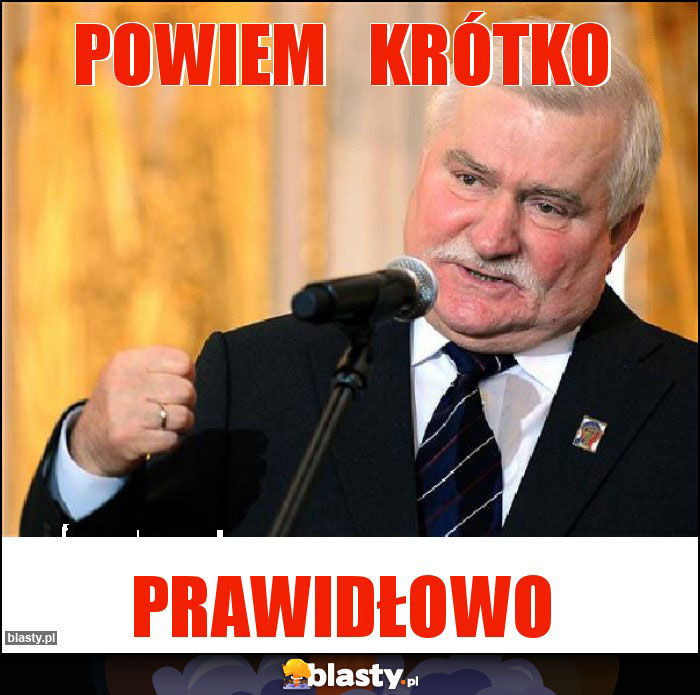 POWIEM KRÓTKO POWIEM KRÓTKO