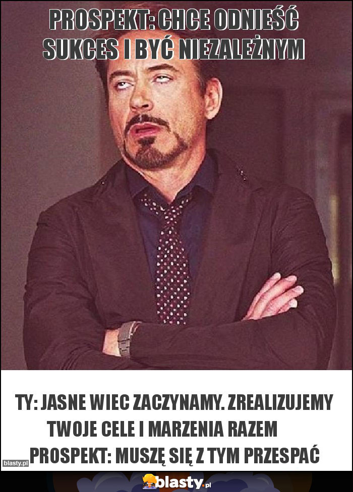 Prospekt: chce odnieść sukces i być niezależnym Prospekt: chce odnieść sukces i być niezależnym