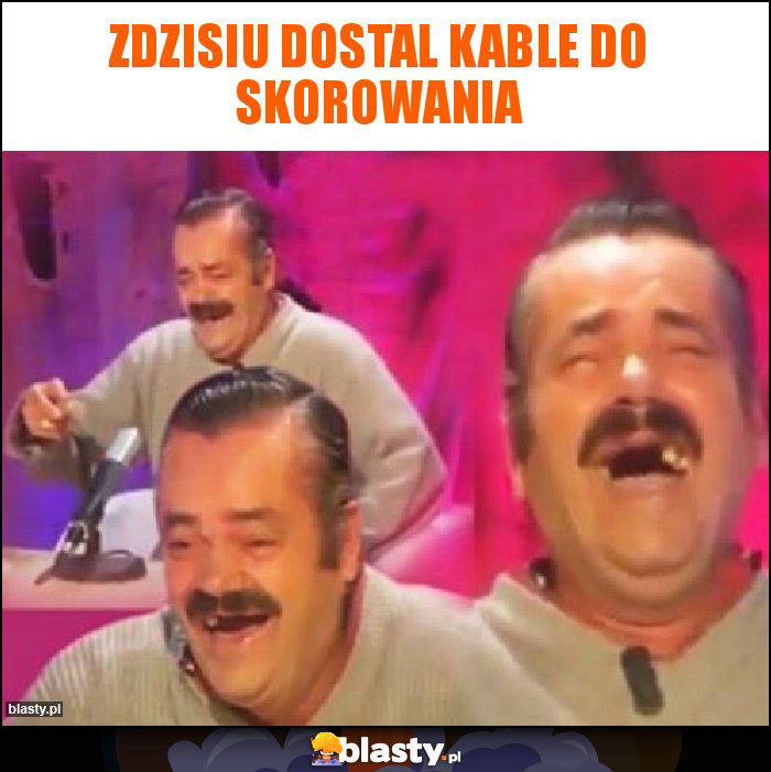 Zdzisiu dostal kable do skorowania Zdzisiu dostal kable do skorowania